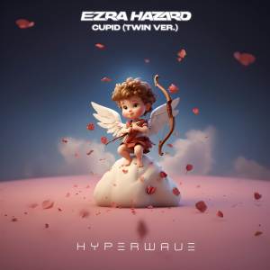 Ezra Hazard的專輯Cupid (Twin Ver.)