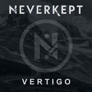 收聽Neverkept的Vertigo歌詞歌曲