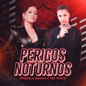 收聽Priscila Senna的Perigos Noturnos歌詞歌曲