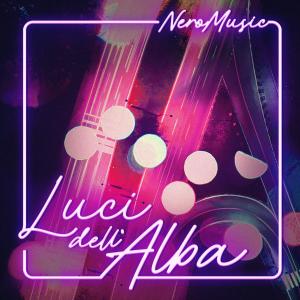 收聽Nero Music的Luci dell'alba歌詞歌曲