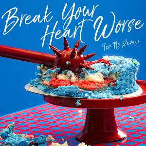 Crimson Apple的專輯Break Your Heart Worse (Tep No Remix)