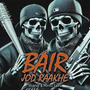 ดาวน์โหลดและฟังเพลง BAIR JOD RAAKHE (feat. Mintu Saini) (Explicit) พร้อมเนื้อเพลงจาก illsahill