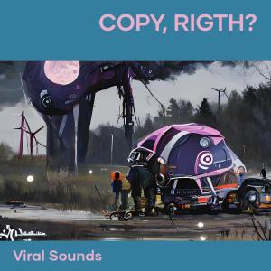 ดาวน์โหลดและฟังเพลง Copy, Rigth? พร้อมเนื้อเพลงจาก Viral Sounds