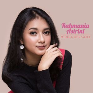收聽Rahmania Astrini的Menua Bersama歌詞歌曲