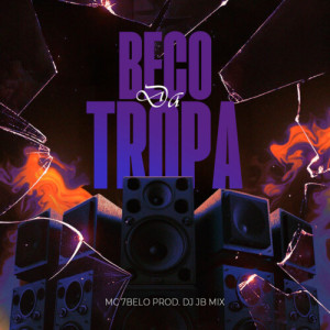 MC 7 Belo的專輯Beco Da Tropa (Explicit)