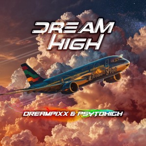 ดาวน์โหลดและฟังเพลง Dream High พร้อมเนื้อเพลงจาก Dream Pixx