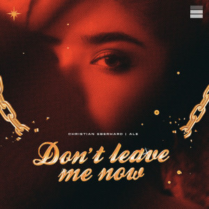 Listen to Don't Leave Me Now song with lyrics from Christian Eberhard