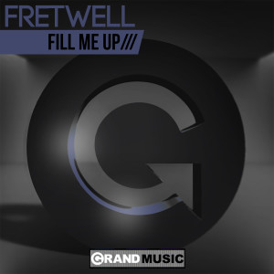 收聽Fretwell的Fill Me Up (Dub Mix)歌詞歌曲