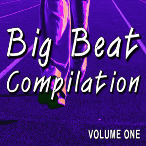 William King Band的專輯Big Beat Compilation, Vol. 1
