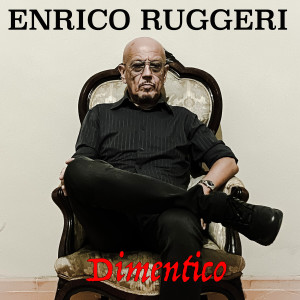 Enrico Ruggeri的專輯Dimentico