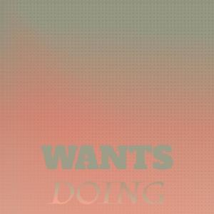 Album Wants Doing oleh Various