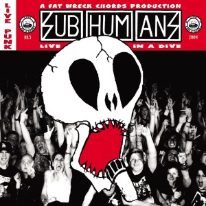 Subhumans的專輯Live in a Dive