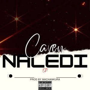 CAVEN MACHANKURA的專輯Naledi Ep (Explicit)