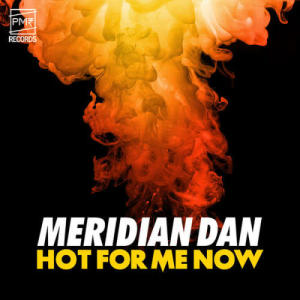 收聽Meridian Dan的Hot For Me Now歌詞歌曲