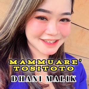 Mammuare' Tositoto dari Dhani Malik