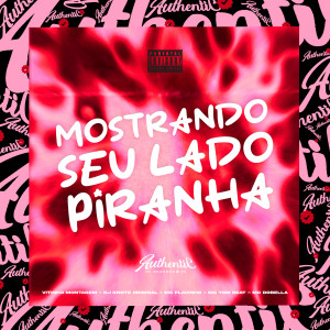 ดาวน์โหลดและฟังเพลง Mostrando Seu Lado Piranha พร้อมเนื้อเพลงจาก Vitinho Montagem