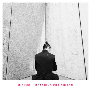 Album Reaching for Chiron from BIGYUKI