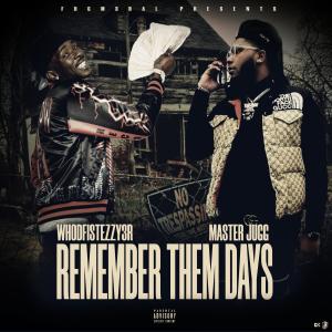 WhoDFisTeezy3r的專輯Remember Them Days (feat. Master Jugg) [Remix] (Explicit)
