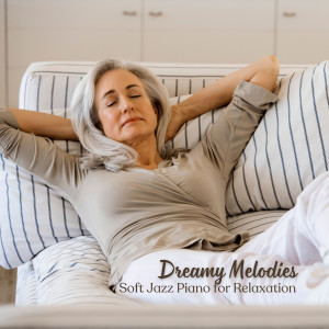 Album Dreamy Melodies: Soft Jazz Piano for Relaxation from Peaceful Pianos
