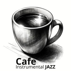 Instrumental Jazz Music Group的專輯Instrumental Acoustic Jazz for Relaxation and Cafe