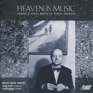 The Gregg Smith Singers的專輯Heaven Is Music: Choral and Vocal Music of Virgil Thomson