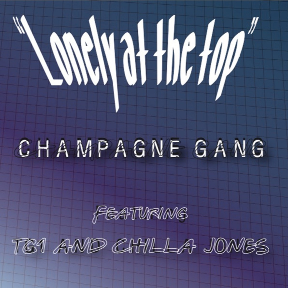 Lonely at the Top (feat. Tg1 & Chilla Jones) (Explicit)