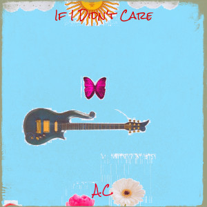 Album If I Didn't Care (Explicit) from A.C.