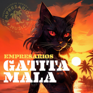 收聽Empresarios的Gatita Mala (Explicit)歌詞歌曲