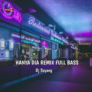 收聽Dj sayang的Hanya Dia Remix歌詞歌曲