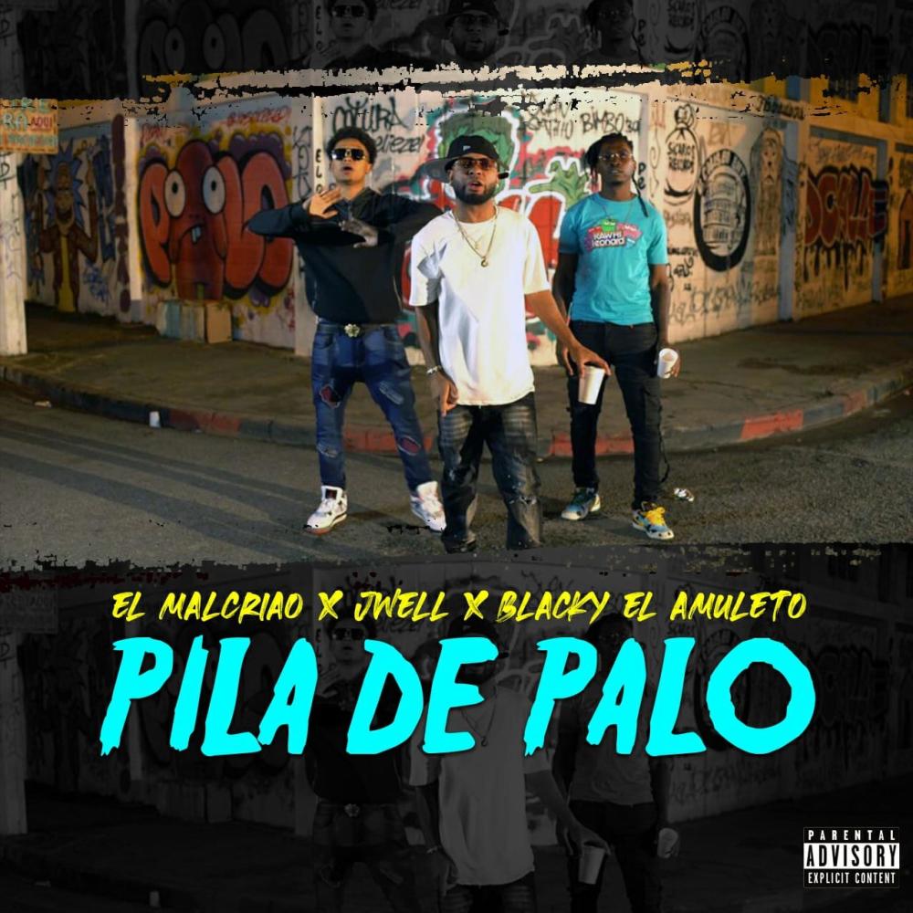 Pila de palo (feat. El Malcriao & Jwell) (Explicit)