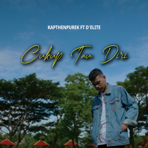 Listen to Cukup Tau Diri song with lyrics from Kapthenpurek