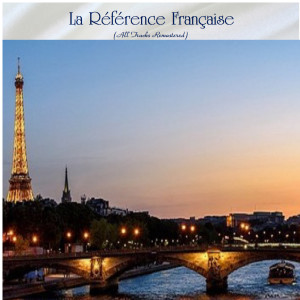 Various Artists的专辑La référence française (All Tracks Remastered)