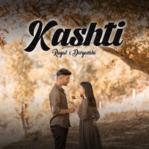 Listen to Kashti song with lyrics from Ruyal
