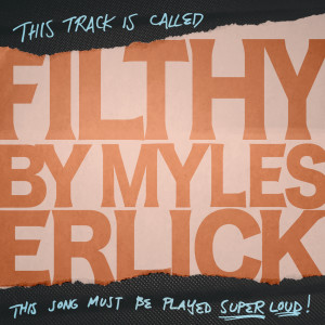 Myles Erlick的专辑Filthy