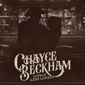 收聽Chayce Beckham的Little Less Lonely歌詞歌曲