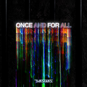 อัลบัม Once and for All ศิลปิน Bursters