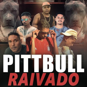 Album Pittbull Raivado (Explicit) oleh Cabelinho na voz