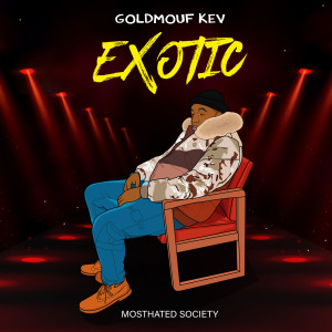 Listen to Exotic (Explicit) song with lyrics from Goldmouf Kev