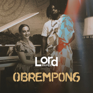 ดาวน์โหลดและฟังเพลง Obrempong พร้อมเนื้อเพลงจาก Lord Paper
