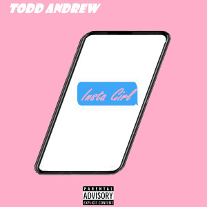 Album Insta Girl (Explicit) from Todd Andrew