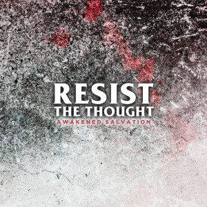 Dengarkan Awakened Salvation lagu dari Resist The Thought dengan lirik