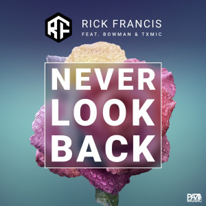 Dengarkan lagu Never Look Back nyanyian Rick Francis dengan lirik