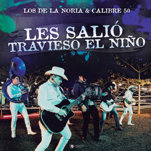 Album Les Salió Travieso El Niño (En Vivo) from Calibre 50