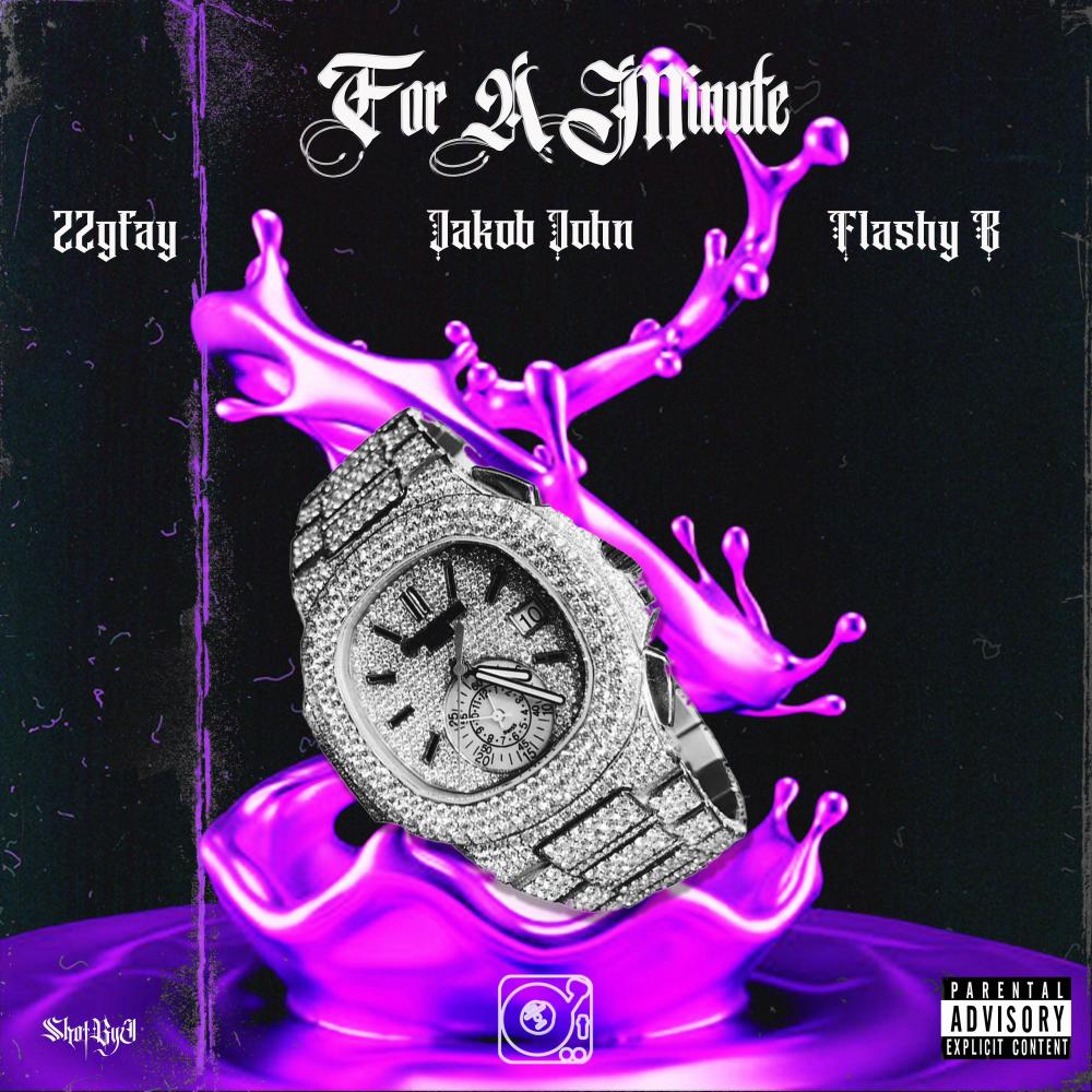 For A Minute (feat. 22gfay & Flashy B) (Explicit)