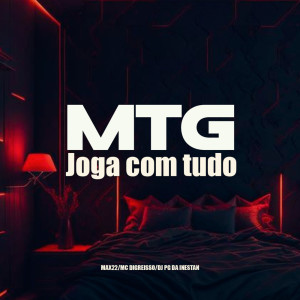 ดาวน์โหลดและฟังเพลง MTG JOGA COM TUDO (Explicit) พร้อมเนื้อเพลงจาก MAX22