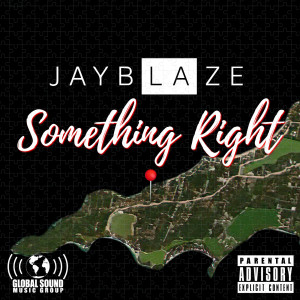 Jay Blaze的专辑Something Right (Explicit)