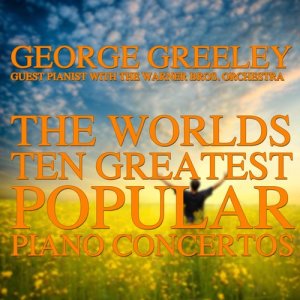 อัลบัม The World's Ten Greatest Popular Piano Concertos ศิลปิน The Warner Bros. Orchestra