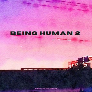 Listen to Being Human 2 song with lyrics from Sunny Sanjay Surana