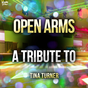 Ameritz Top Tributes的專輯Open Arms: A Tribute to Tina Turner