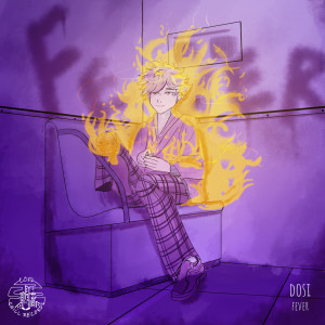 收听Dosi的Fever歌词歌曲
